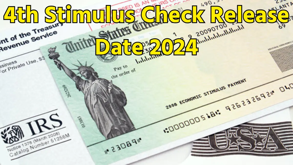 4th Stimulus Check Release Date 2024
