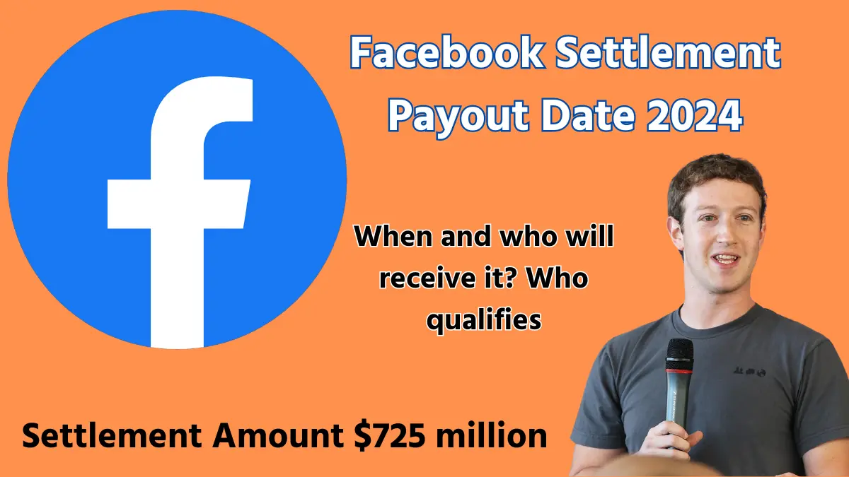 Facebook Settlement Payout Date 2024 When And Who Will Receive It? Who